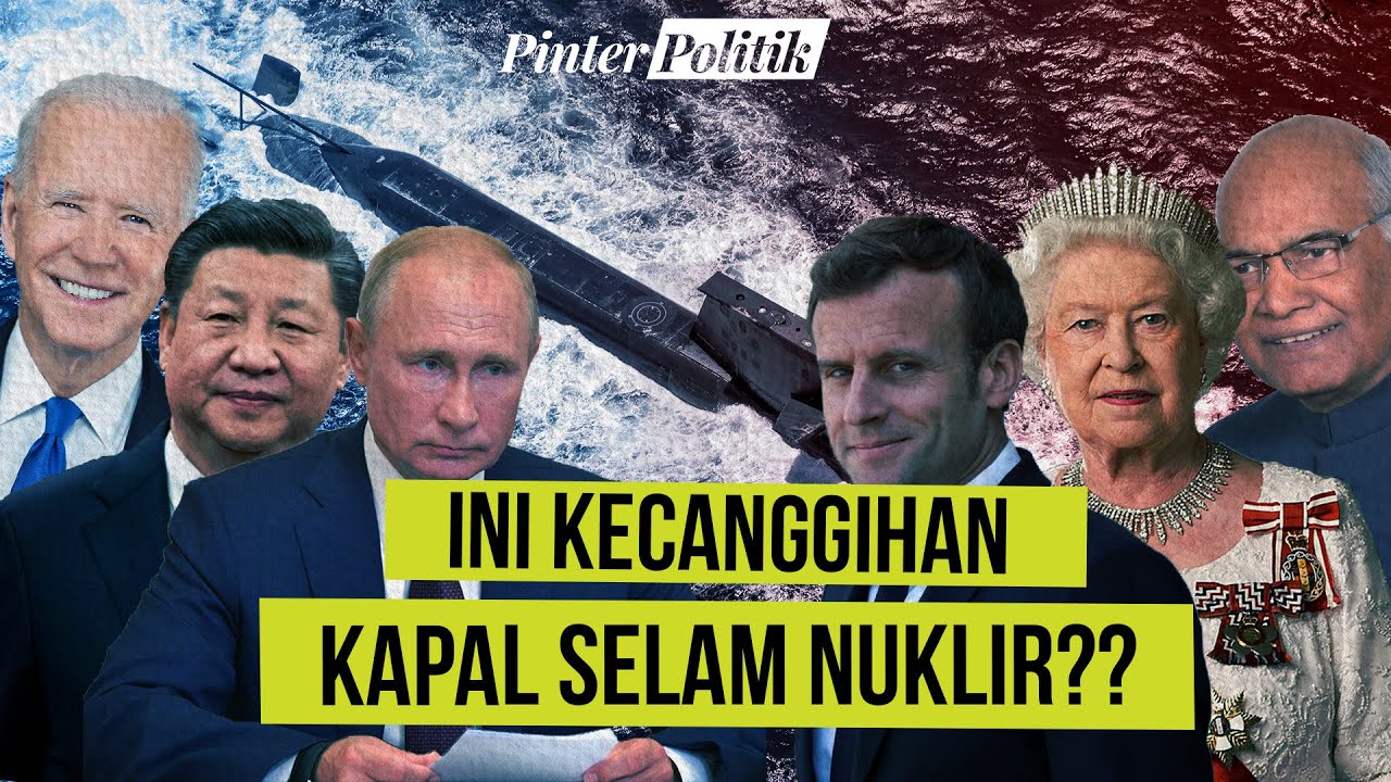 Ini Alasan Jokowi Harus Waspadai Kapal Selam Nuklir - PinterPolitik.com